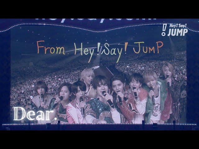 Hey! Say! JUMP - Dear. [Official Live Video] - YouTube