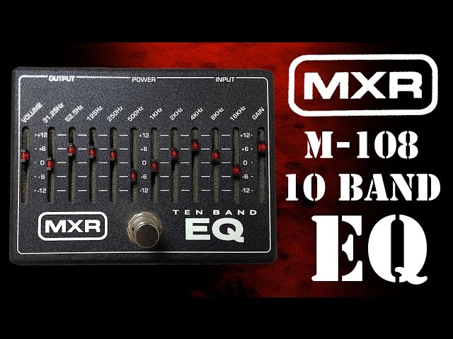 MXR M108 10 Band EQ Pedal Demo - YouTube