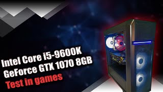 Intel Core i5 9600k / GeForce GTX 1070 8 GB / 16 GB RAM (Dual